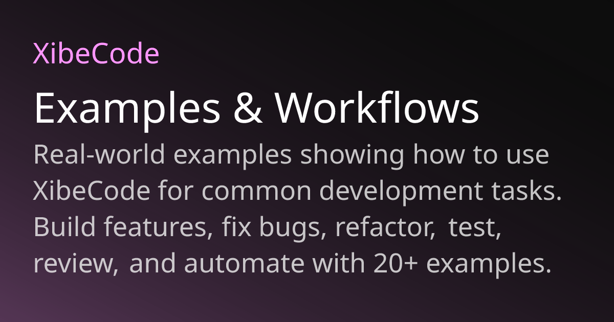 Examples & Workflows | XibeCode